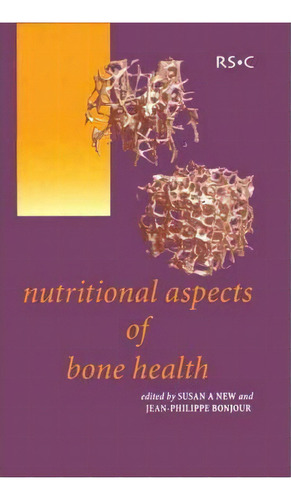 Nutritional Aspects Of Bone Health, De Susan A. Lanham-new. Editorial Royal Society Chemistry, Tapa Dura En Inglés