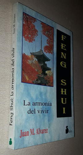 Feng Shui La Armonía De Vivir Juan M. Álvarez Sirio