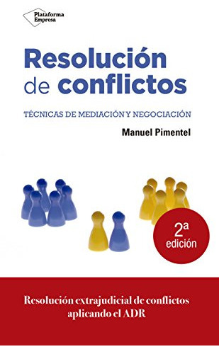 Resolucion De Conflictos: Tecincas De Mediacion Y Negociacion -empresa-, De Manuel Pimentel. Editorial Plataforma Editorial, Tapa Blanda En Español, 2013