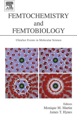 Femtochemistry And Femtobiology - Monique M. Martin