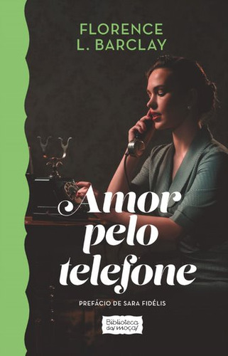 Amor pelo telefone, de Barclay, Florence. Editorial Companhia Editora Nacional, capa mole em português, 2022