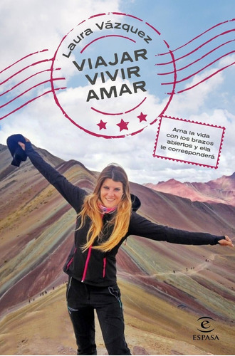 Viajar, Vivir, Amar, De Laura Vazquez. Editorial Espasa, Tapa Blanda En Español