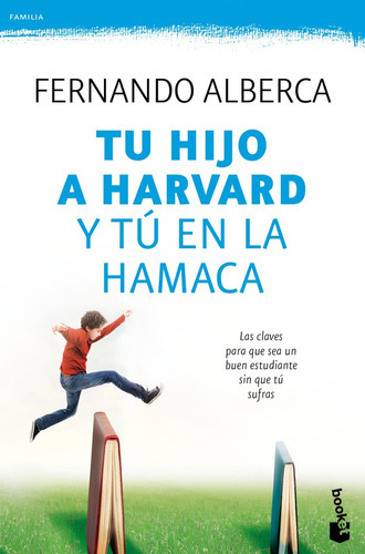 Tu Hijo A Harvard Y Tãâº En La Hamaca, De Alberca Castro, Fernando. Editorial Booket, Tapa Blanda En Español