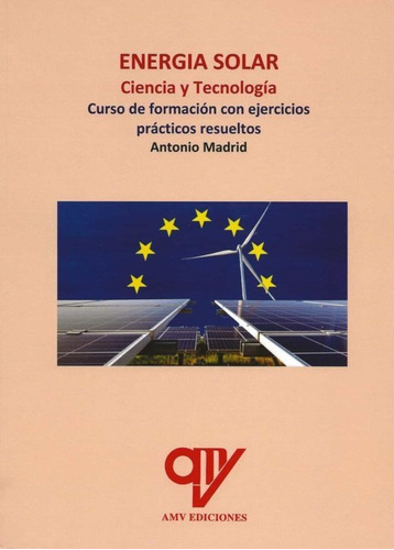 Energía Solar. Ciencia Y Tecnología. - Madrid Vicente  - *