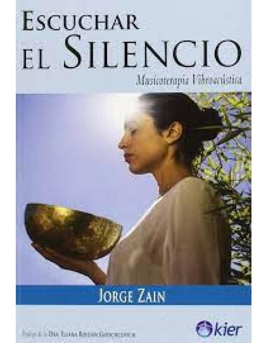 Escuchar el silencio, de Jorge Zain. Editorial Kier en español