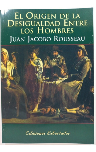 El Origen De La Desigualdad Entre Los Hombres - Rousseau