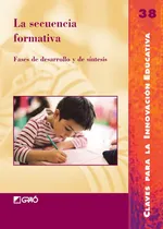 Comprar La Secuencia Formativa, De Montserrat Travé I Ramis Y Otros. Editorial Graó, Tapa Blanda, Edición 1 En Español, 2006