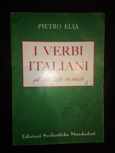 Libro I Verbi Italiani Ad Uso Degli Stranieri Pietro Elia