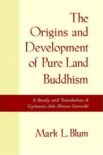 The Origins And Development Of Pure Land Buddhism, De Mark L. Blum. Editorial Oxford University Press Inc, Tapa Dura En Inglés