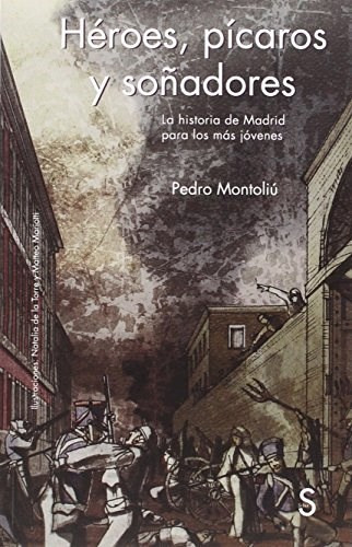 Heroes Picaros Y Soñadores, de Montoliu   Pedro. Editorial SILEX EDICIONES, tapa blanda en español