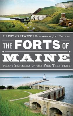 Libro The Forts Of Maine: Silent Sentinels Of The Pine Tr...