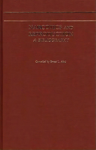 Narcotics And Reproduction, De Ernest L. Abel. Editorial Abc Clio, Tapa Dura En Inglés