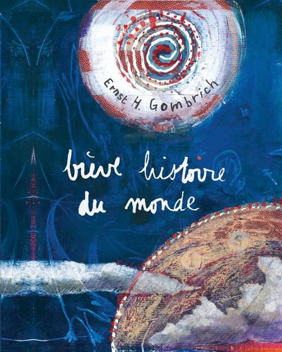 Brève Histoire Du Monde - Ernst H. Gombrich