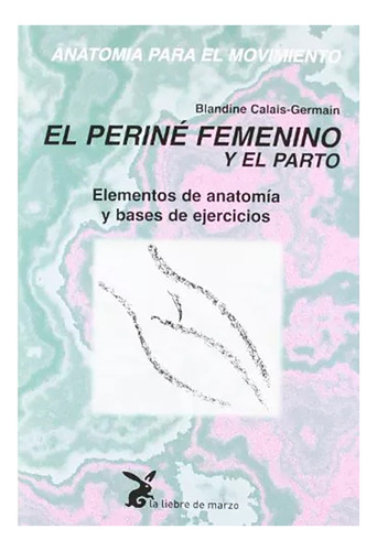 Anatomia Para El Movimiento (iii) El Perine Femenino Y - #c