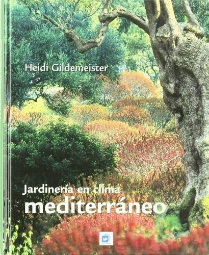 Jardinerãâaãâ¡enãâ¡climaãâ¡mediterrãâ¡neo, De Gildemeister , Heidi. Editorial Ediciones Mundi-prensa, Tapa Dura En Español
