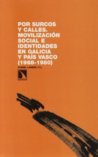 Libro Por Surcos Y Calles Galicia Y País Vasco 1968 1980de D