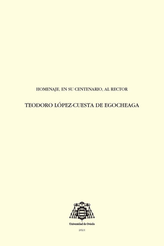 Libro Homenaje En Su Centenario Al Rector Teodoro Lopez-c...
