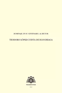 Libro Homenaje En Su Centenario Al Rector Teodoro Lopez-c...