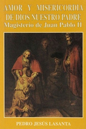 Amor Y Misericordia De Dios Nuestro Padre