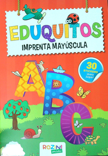 Eduquitos Letra Mayuscula - Con 30 Stickers Para Jugar, De No Aplica. Editorial Rozini, Tapa Blanda En Español, 2022