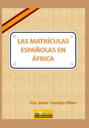 Libro: Las Matrículas Españolas En África (spanish Edition)