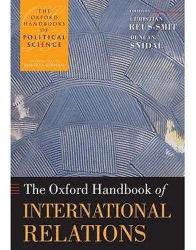 The Oxford Handbook Of International Relations / Christian R