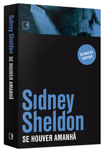 Se houver amanhã, de Sheldon, Sidney. Editora Record Ltda., capa mole em português, 2012
