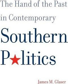 The Hand Of The Past In Contemporary Southern Politics - ...