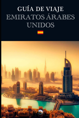 Libro: Guía De Viaje: Emiratos Árabes Unidos (en Español) (g