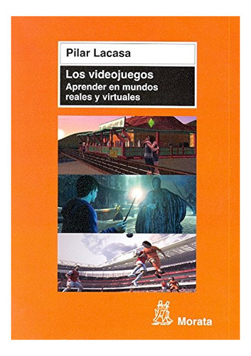 Libro Los Videojuegos Aprender En Mundos Reales Y  De Lacasa