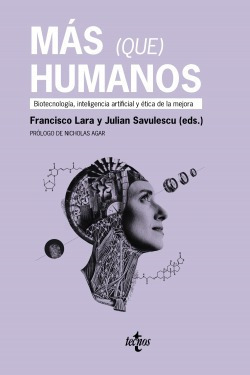 Más (que) Humanos Lara, Francisco/savulescu, Julian Tecnos