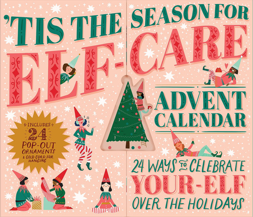 'tis The Season For Elf-care Advent Calendar: 24 Ways To Cel