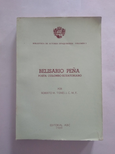 Belisario Peña : Poeta Colombo-ecuatoriano / Roberto Tisnes