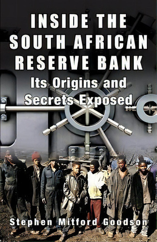 Inside The South African Reserve Bank, De Stephen Mitford Goodson. Editorial Black House Publishing, Tapa Blanda En Inglés