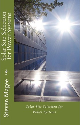 Libro Solar Site Selection For Power Systems - Steven Magee
