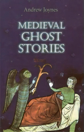 Medieval Ghost Stories, De Andrew Joynes. Editorial Boydell Brewer Ltd, Tapa Blanda En Inglés