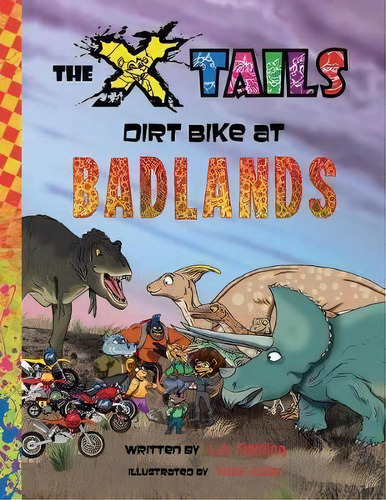 The X-tails Dirt Bike At Badlands, De L A Fielding. Editorial X Tails Enterprises, Tapa Blanda En Inglés