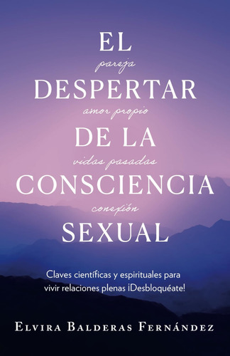 Libro: El Despertar De La Consciencia Sexual: Claves Científ