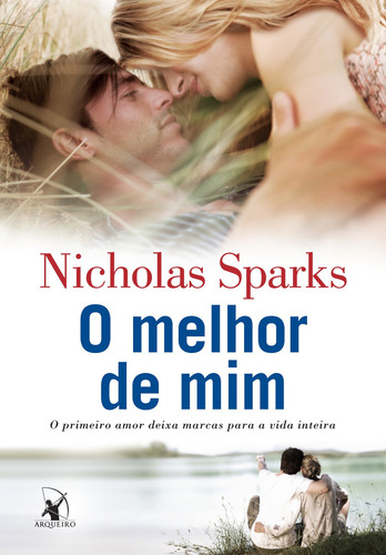 O Melhor De Mim de Nicholas Sparks Editora Arqueiro Capa Mole em Português