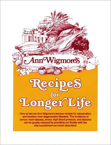 Libro: Recipes For Longer Life: Ann Wigmores Famous Recipes