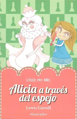 Clásicos Para Niños. Alicia A Través Del Espejo, De Lewis, Carroll. Editorial Emu, Tapa Blanda En Español