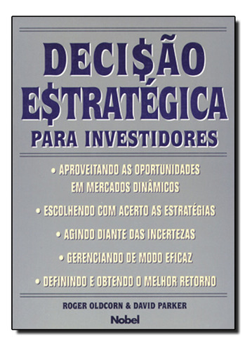 Decisao Estrategica Para Investidores, De Oldcorn,roger  E Park. Editora Nobel, Capa Dura Em Português