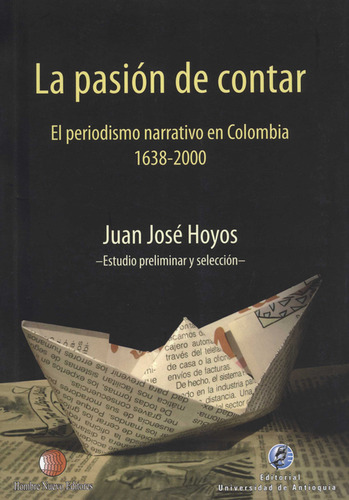 Libro Pasión De Contar. El Periodismo Narrativo En Colombia 