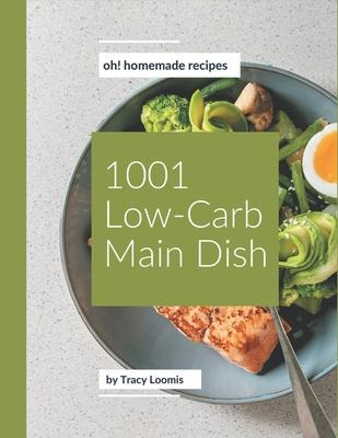 Libro Oh! 1001 Homemade Low-carb Main Dish Recipes : Star...