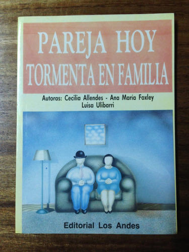 Pareja Hoy Tormenta En Familia - Allendes- Foxley - Ulibarri