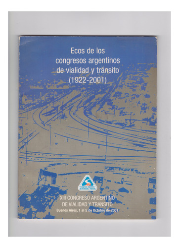 Ecos Congresos Argentinos De Vialidad Y Tránsito (1922-2001)