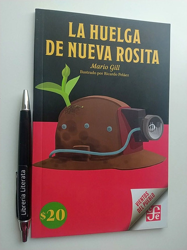 La Huelga De Nueva Rosita Mario Gill Ed. Fce Ilustrado B/n V
