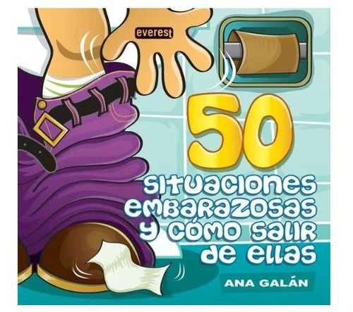 50 Cosas Embarazosas Y Cómo Salir De Ellas Ana Galán Nuevo