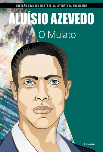 O Mulato, de Azevedo, Aluísio. Editora Lafonte Ltda, capa mole em português, 2019