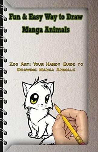 Libro: Fun & Easy Way To Draw Manga Animals: Zoo Art: Your H
